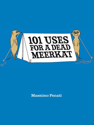 cover image of 101 Uses for a Dead Meerkat